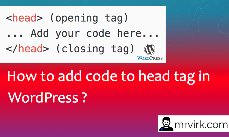 how-to-add-code-to-head-tag-in-wordpress-mr-virk-media